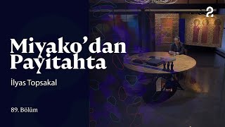 Prof. Dr. İlyas Topsakal | Miyako'dan Payitahta